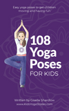 108 Yoga Poses for Kids