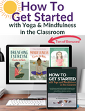 How to Get Started with Yoga and Mindfulness in the Classroom PACK (+ BONUSES)