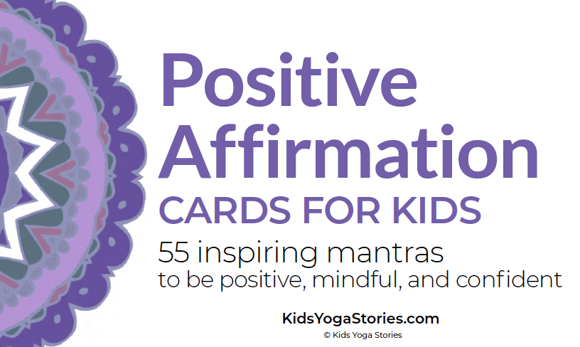 Positive Affirmation Cards for Kids – Kids Yoga Stories