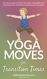 Yoga Moves for Transition Times