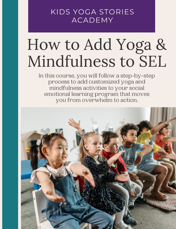 How to Add Yoga and Mindfulness to (SEL) Social Emotional Learning Mini-Course