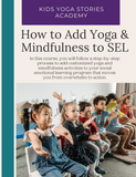 How to Add Yoga and Mindfulness to (SEL) Social Emotional Learning Mini-Course