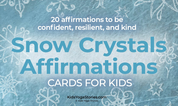 Snow Crystals Affirmations Cards | Kids Yoga Stories