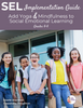 How to Add Yoga and Mindfulness to (SEL) Social Emotional Learning Mini-Course