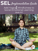 How to Add Yoga and Mindfulness to (SEL) Social Emotional Learning Mini-Course